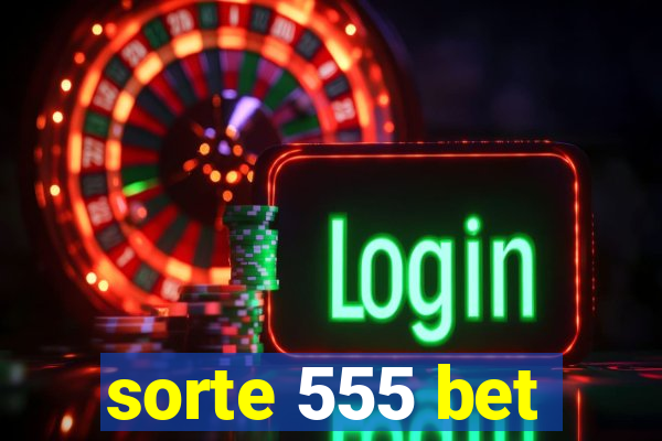 sorte 555 bet